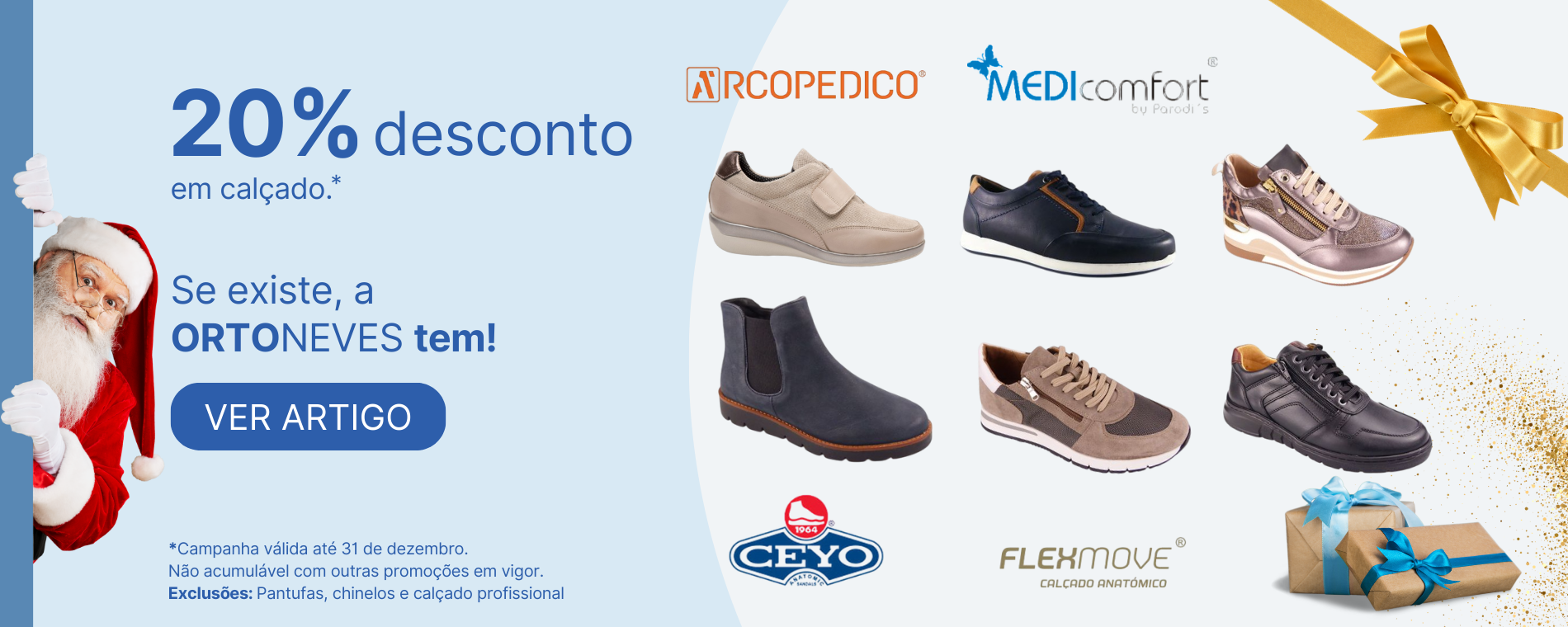 Promoção 20% Calçado exceto pantufas, chinelos e profissional Promoção 20% Calçado exceto pantufas, chinelos e profissional